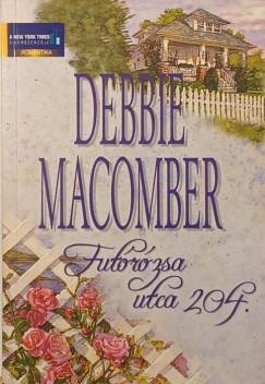 Debbie Macomber - Bakay D�ra   (Szerk.) - T�gl�sy Imre   (Szerk.) - Fut�r�zsa utca 204.