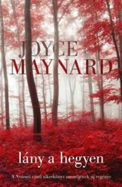 Joyce Maynard - Lny a hegyen