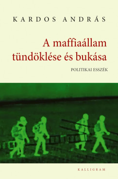 A maffia�llam t�nd�kl�se �s buk�sa. Politikai essz�k