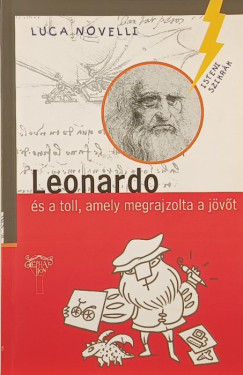 Luca Novelli - Leonardo és a toll, amely megrajzolta a jövőt