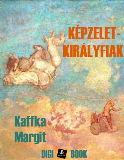 Könyv: Képzelet-királyfiak (Kaffka Margit)