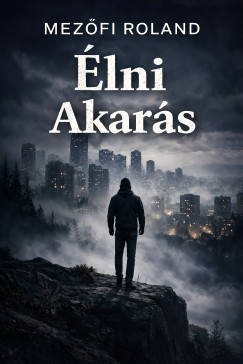 Mez�fi Roland - �lni Akar�s