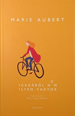 Marie Aubert - Igaz�b�l nem ilyen vagyok