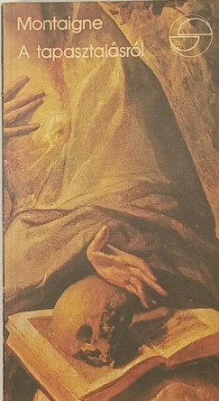 Michel De Montaigne - A tapasztal�sr�l