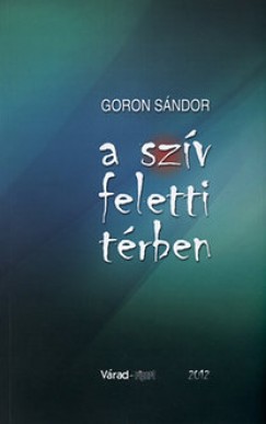 Goron Sndor - A szv feletti trben