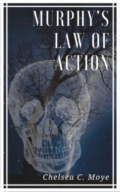 Chelsea C. Moye - Murphy's Law of Action