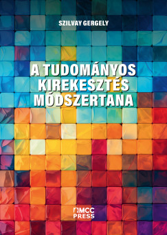 Szilvay Gergely - A tudom�nyos kirekeszt�s m�dszertana - Avagy hogyan igyekeznek ellehetetlen�teni a progressz�vek
a konzervat�v tud�sokat?
