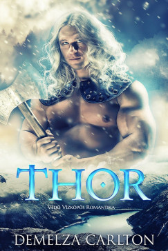 Demelza Carlton - Thor: Védő Vízköpős Romantika