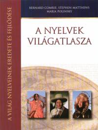 Bernard Comrie - Stephen Matthews - Maria Polinsky - A nyelvek vilgatlasza