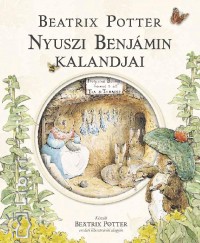 Beatrix Potter - Nyuszi Benjmin kalandjai