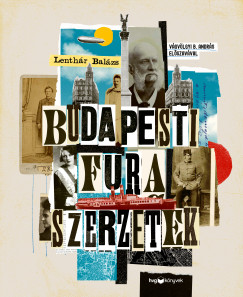 Lenth�r Bal�zs - Budapesti fura szerzetek