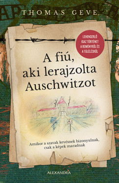 Thomas Geve - A fiú, aki lerajzolta Auschwitzot