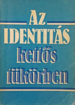 Niederm�ller P�ter  (SZERK.) - V�rin� Szil�gyi Ibolya  (Szerk.) - Az identit�s - kett�s t�k�rben