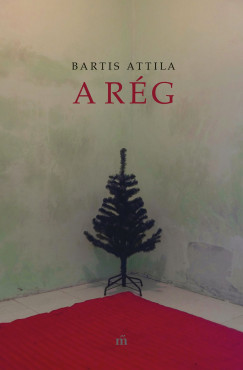 Bartis Attila - A rég