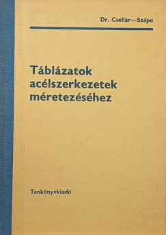 Csellr dn - Szpe Ferenc - Tblzatok aclszerkezetek mrshez