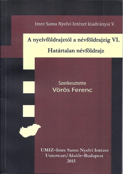 Vörös Ferenc  (Szerk.) - A nyelvföldrajztól a névföldrajzig VI.