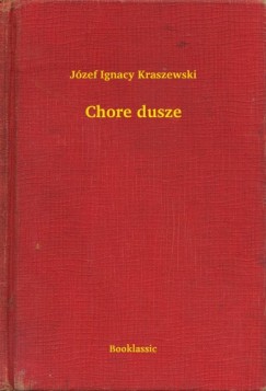 Jzef Ignacy Kraszewski - Chore dusze