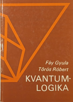 F�y Gyula - T�r�s R�bert - Kvantumlogika