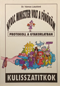 Vmos Lszln - Nyolc miniszter volt a fnkm - dediklt