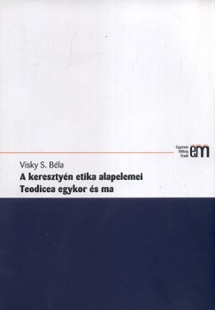 Visky S. B�la - A kereszty�n etika alapelemei - Teodicea egykor �s ma