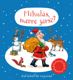 Axel Scheffler - Mikulás, merre jársz?