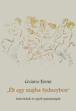 Gyrfs Endre - lt egy szajha Sydneyben