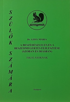 Dr. Gsy Mria - A beszdszlels s a beszdmegrts fejlesztse (szban s rsban)