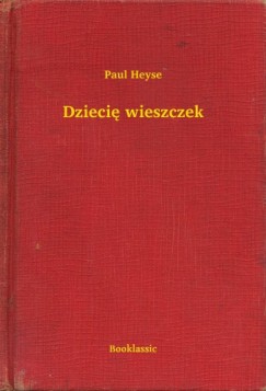 Paul Heyse - Dzieci� wieszczek