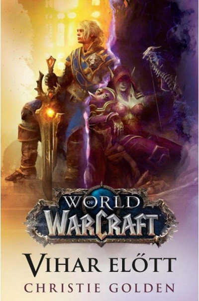 Christie Golden - World of Warcraft: Vihar elõtt