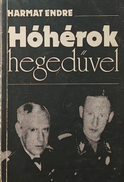 Harmat Endre - Hóhérok hegedűvel