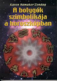 Karen M. Hamaker-Zondag - A bolygk szimbolikja a horoszkpban