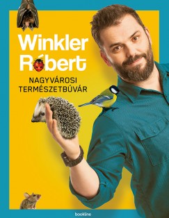 Winkler Rbert - Nagyvrosi termszetbvr