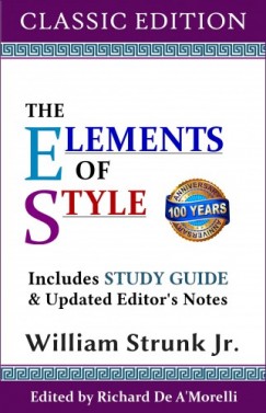 William Strunk Jr. Richard De A Morelli - The Elements of Style (Classic Edition)