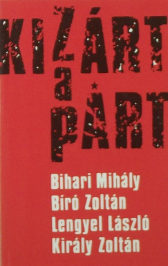 Bihari Mihly - Br Zoltn - Kirly Zoltn - Lengyel Lszl - Kizrt a prt