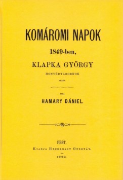 Hamary Dniel - Komromi napok 1849-ben Klapka Gyrgy honvdtbornok alatt