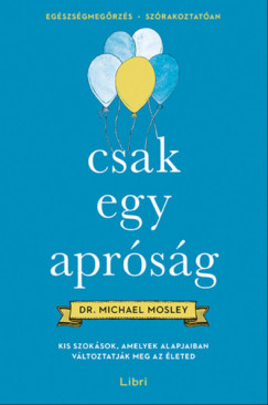 Dr. Michael Mosley - Csak egy apr�s�g