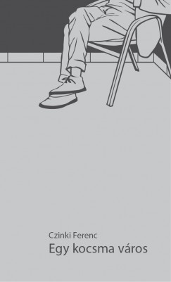 Czinki Ferenc - Egy kocsma v�ros