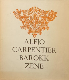 Alejo Carpentier - Barokk zene