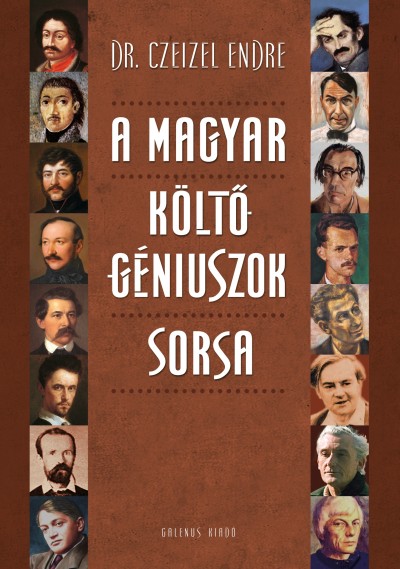 Könyv: A magyar költőgéniuszok sorsa (Dr. Czeizel Endre)