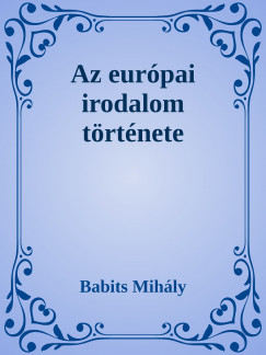 Babits Mihly - Az eurpai irodalom trtnete