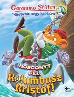 Geronimo Stilton - Horgonyt fel, Kolumbusz Kristf!