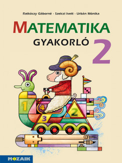 Ratkczy Gborn - Szelczi Ivett - Urbn Mnika - Matematika gyakorl 2.