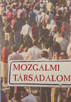 Antal Attila   (Szerk.) - Mozgalmi trsadalom