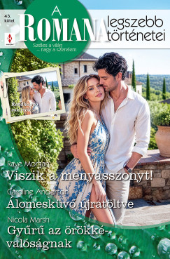 A Romana legszebb t�rt�netei 43. - Viszik a menyasszonyt!; �lomesk�v� �jrat�ltve; Gy�r� az �r�kk�val�s�gnak