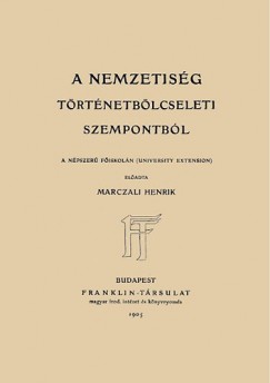Marczali Henrik - A nemzetisg trtnetblcseleti szempontbl