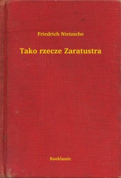 Friedrich Nietzsche - Tako rzecze Zaratustra