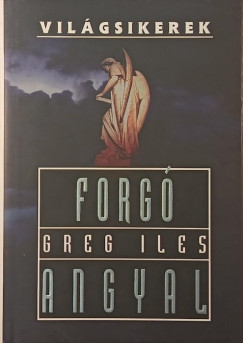 Greg Iles - Forgó angyal
