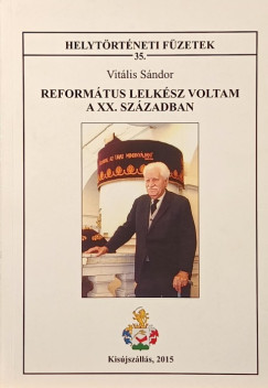 Vit�lis S�ndor - Reform�tus lelk�sz voltam a XX. sz�zadban
