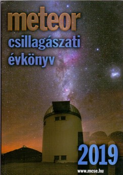 Benkõ József   (Szerk.) - Mizser Attila   (Szerk.) - Meteor Csillagászati Évkönyv 2019