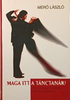 Mérő László - Maga itt a tánctanár?
